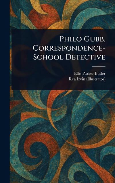 Philo Gubb, Correspondence-School Detective