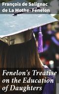 Fenelon’s Treatise on the Education of Daughters