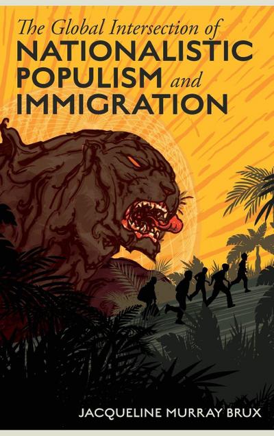 The Global Intersection of Nationalistic Populism and Immigration