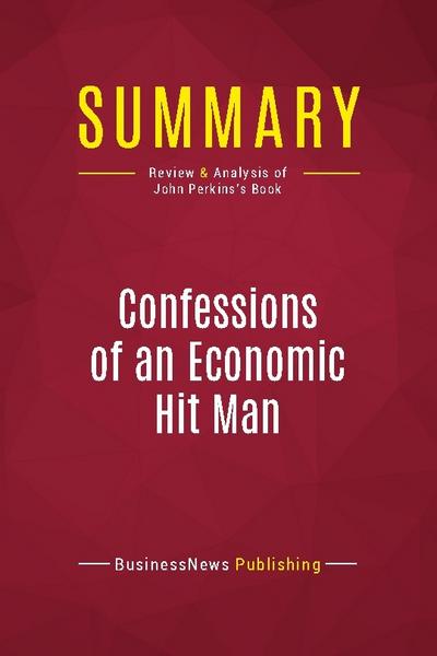 Summary: Confessions of an Economic Hit Man