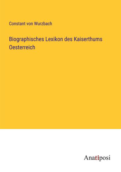 Biographisches Lexikon des Kaiserthums Oesterreich