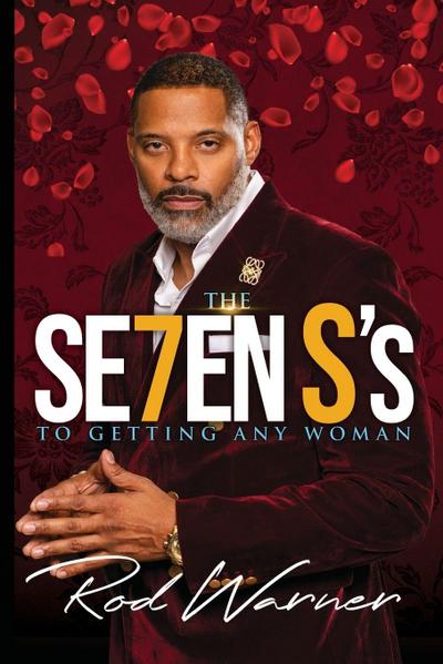 THE SE7EN S’s To Getting Any Woman