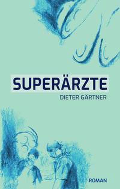 Gärtner, D: Superärzte