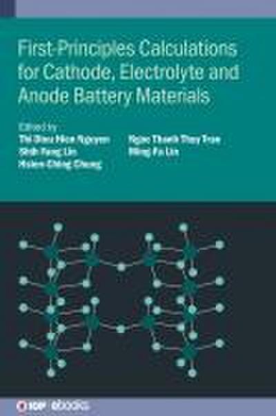 First-Principles Calculations for Cathode, Electrolyte and Anode Battery Materials