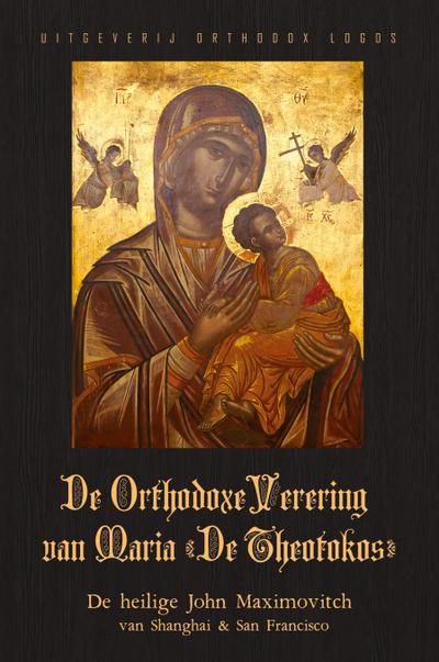 De Orthodoxe Verering van Maria ’De Theotokos’