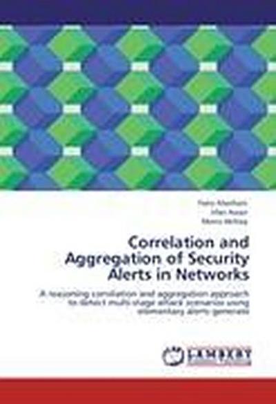 Correlation and Aggregation of Security Alerts in Networks