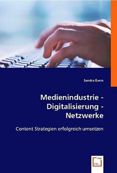 Medienindustrie - Digitalisierung - Netzwerke