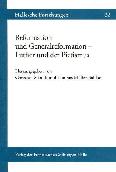 Reformation und Generalreformation - Luther und der Pietismus
