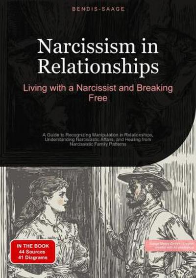 Narcissism in Relationships: Living with a Narcissist and Breaking Free