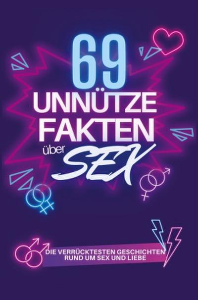 69 Unnütze Fakten über SEX
