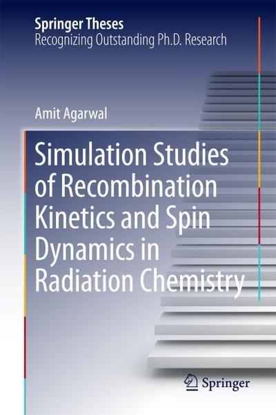Simulation Studies of Recombination Kinetics and Spin Dynamics in Radiation Chemistry