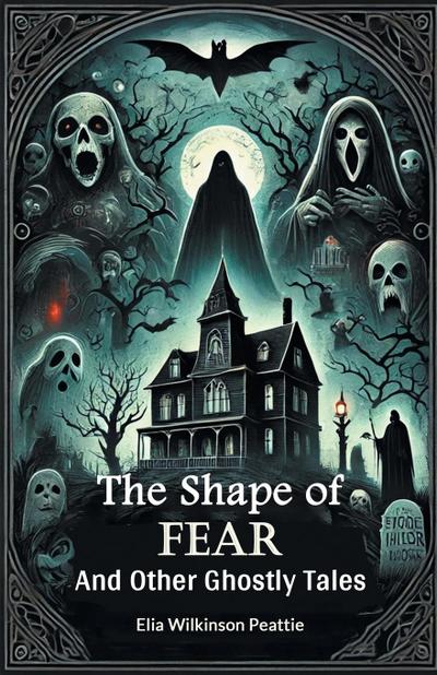 The Shape of Fear And Other Ghostly Tales