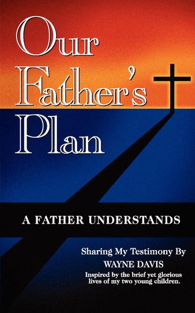 Our Father’s Plan