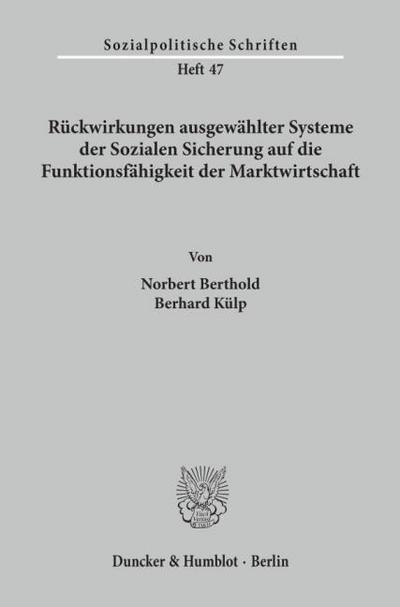 Rückwirkungen ausgewählter Systeme der Sozialen Sicherung auf die Funktionsfähigkeit der Marktwirtschaft.