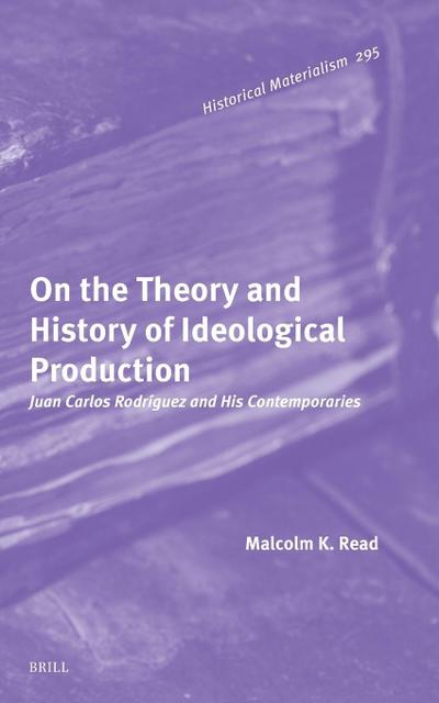 On the Theory and History of Ideological Production