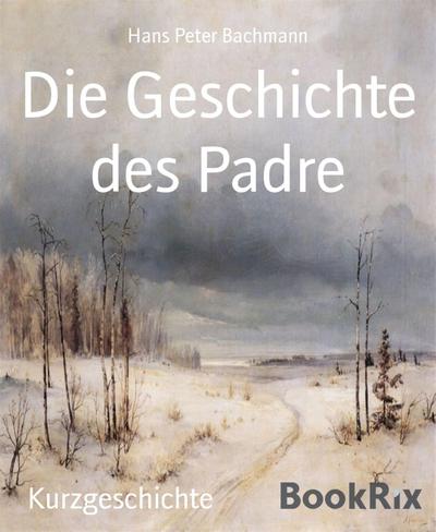 Die Geschichte des Padre