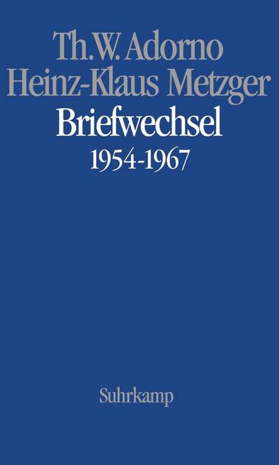 Briefwechsel 1954 - 1967. Adorno / Metzger
