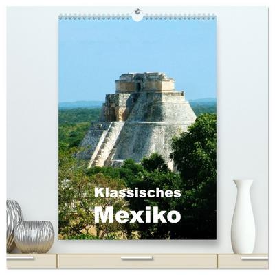 Klassisches Mexiko (hochwertiger Premium Wandkalender 2026 DIN A2 hoch), Kunstdruck in Hochglanz