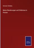 Meine Wanderungen und Erlebnisse in Persien