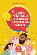 Como pensar a catequese a partir da família