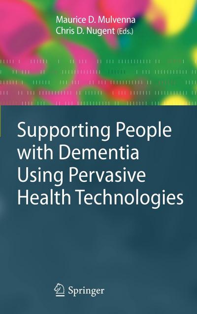 Supporting People with Dementia Using Pervasive Health Technologies