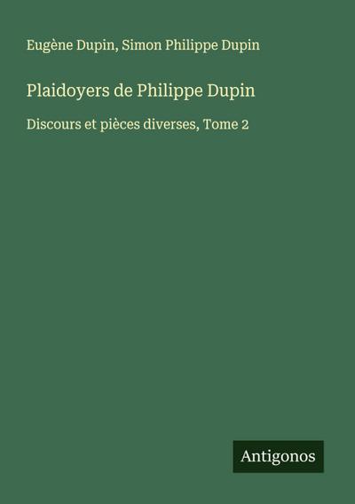 Plaidoyers de Philippe Dupin