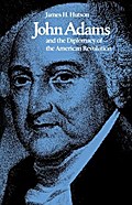 John Adams and the Diplomacy of the American Revolution