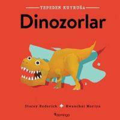 Dinozorlar - Tepeden Kuyruga