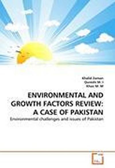 ENVIRONMENTAL AND GROWTH FACTORS REVIEW: A CASE OF PAKISTAN