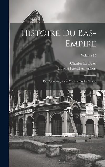 Histoire Du Bas-Empire