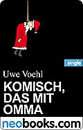 Komisch, das mit Omma (neobooks Single) - Uwe Voehl