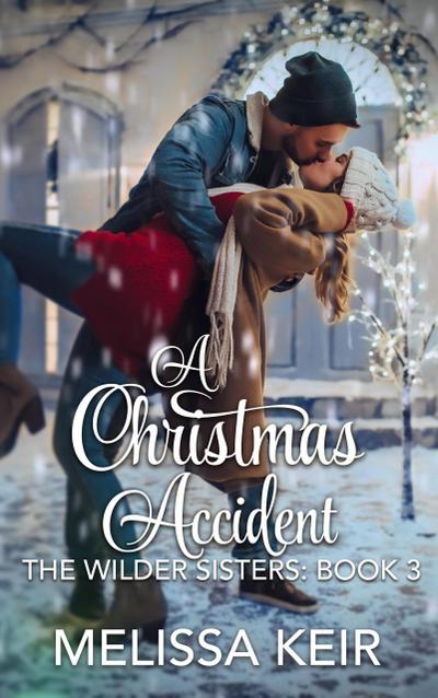 A Christmas Accident (A Wilder Sisters Novella, #3)
