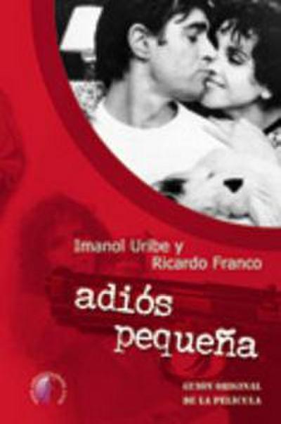 Adiós pequeña : guión original de la película