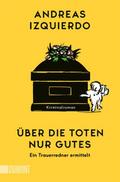 Über die Toten nur Gutes