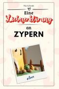 Eine Liebeserklärung an Zypern - Die große Hommage