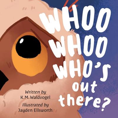 Whoo Whoo Who’s Out There?