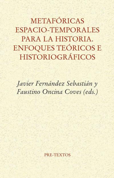Metafóricas espacio-temporales para la historia : enfoques teóricos e historiográficos