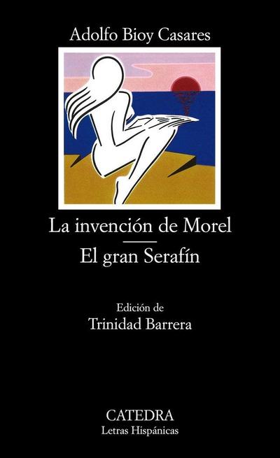 La invención de Morel ; El gran Serafín