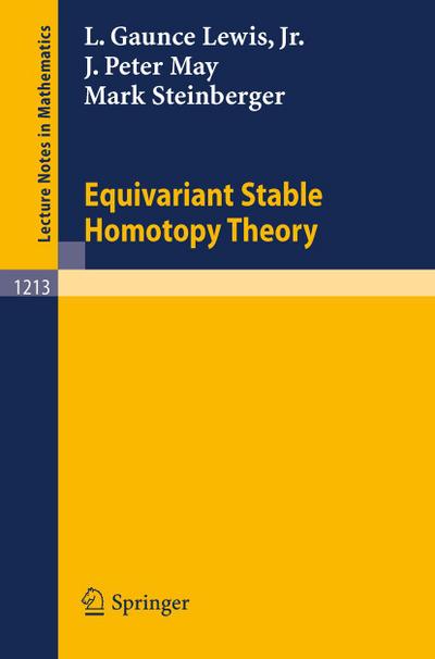 Equivariant Stable Homotopy Theory