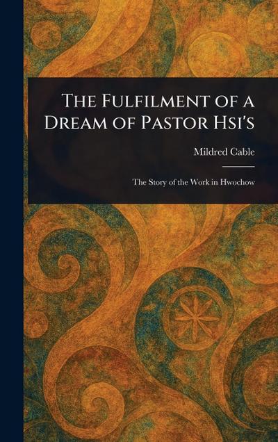 The Fulfilment of a Dream of Pastor Hsi’s