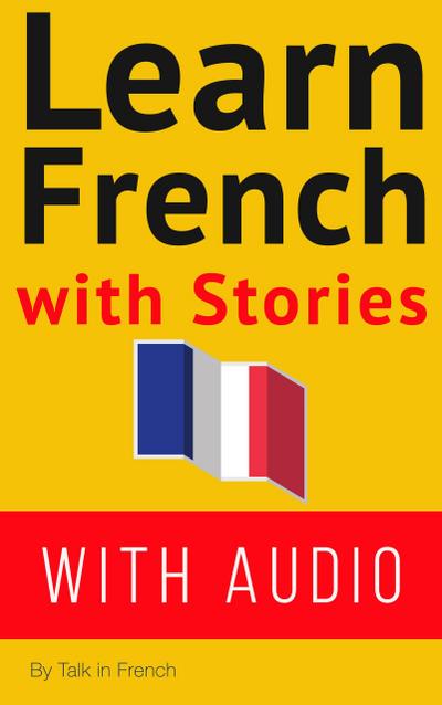Learn French With Stories (French: Learn French with Stories, #1)