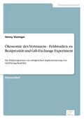 Ökonomie des Vertrauens - Feldstudien zu Reziprozi