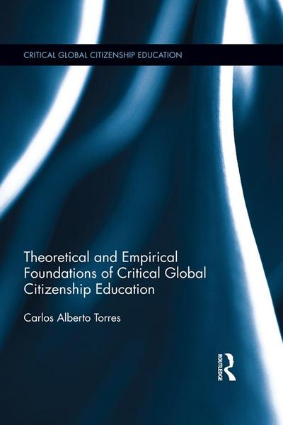 Theoretical and Empirical Foundations of Critical Global Citizenship Education