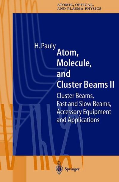 Atom, Molecule, and Cluster Beams II