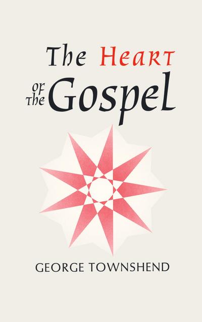 The Heart of the Gospel