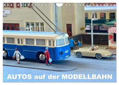 Autos auf der Modellbahn (Wandkalender 2026 DIN A4 quer), CALVENDO Monatskalender