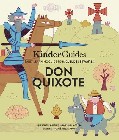 Miguel de Cervantes’ Don Quixote: A Kinderguides Illustrated Learning Guide