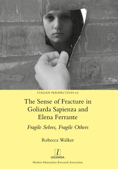 The Sense of Fracture in Goliarda Sapienza and Elena Ferrante