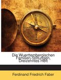 Die Wuerttembergischen Familien-Stiftungen: Bd. 13.-18. Heft. Stiftung Xlii-Lxix