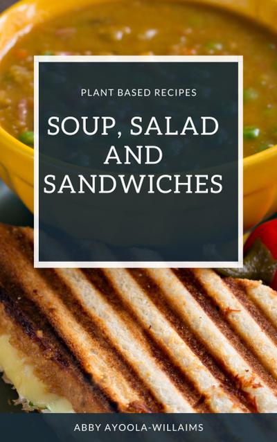 Soup, Salad and Sandwiches